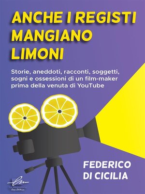 cover image of Anche i registi mangiano i limoni